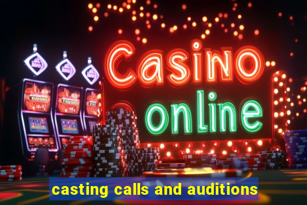 casting calls and auditions